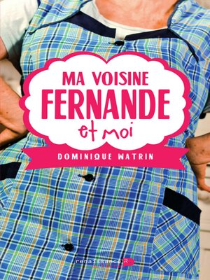 cover image of Ma voisine Fernande et moi